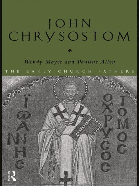 Wendy Mayer, Pauline Allen - John Chrysostom, E-bok