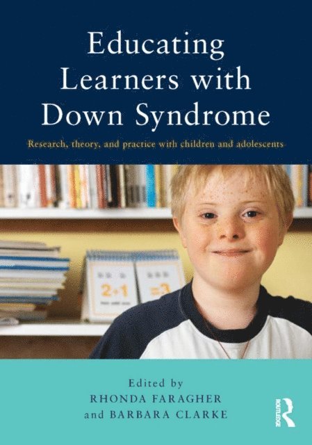Barbara Clarke, Rhonda Faragher - Educating Learners with Down Syndrome, E-bok
