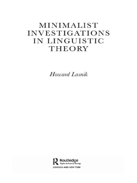 Howard Lasnik - Minimalist Investigations in Linguistic Theory, E-bok