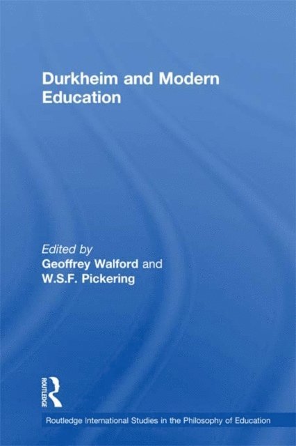 Geoffrey Walford, W.S.F. Pickering - Durkheim and Modern Education, E-bok