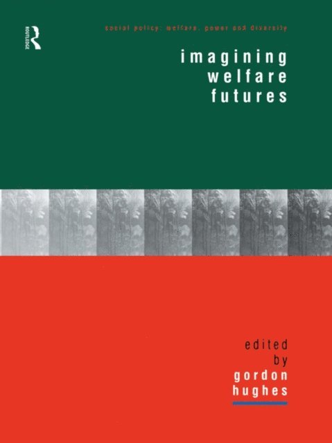 Gordon Hughes - Imagining Welfare Futures, E-bok