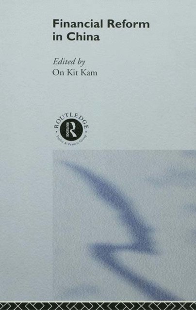 On Kit Tam - Financial Reform in China, E-bok