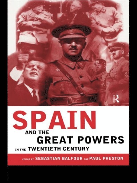 Professor Paul Preston, Paul Preston, Sebastian Balfour - Spain and the Great Powers in the Twentieth Century, E-bok