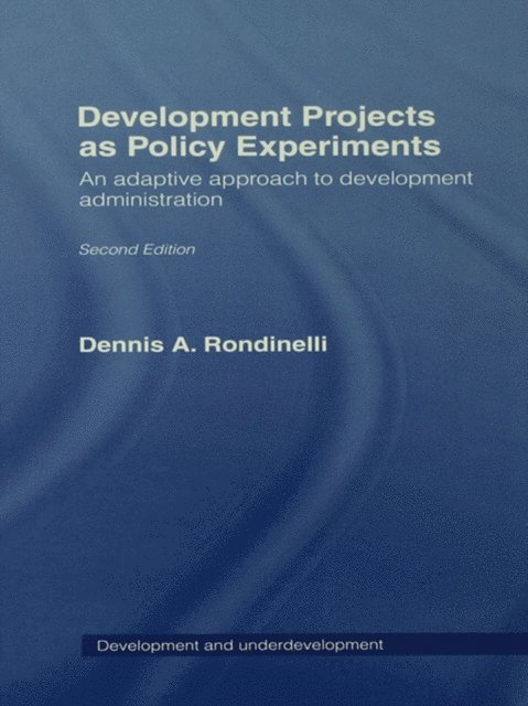 Dennis A. Rondinelli - Development Projects as Policy Experiments, E-bok