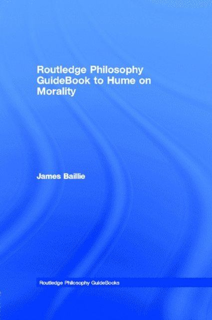 James Baillie - Routledge Philosophy GuideBook to Hume on Morality, E-bok