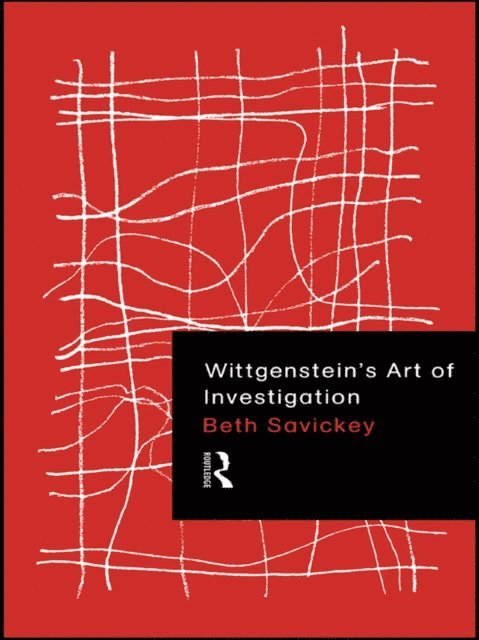 Beth Savickey - Wittgenstein's Art of Investigation, E-bok
