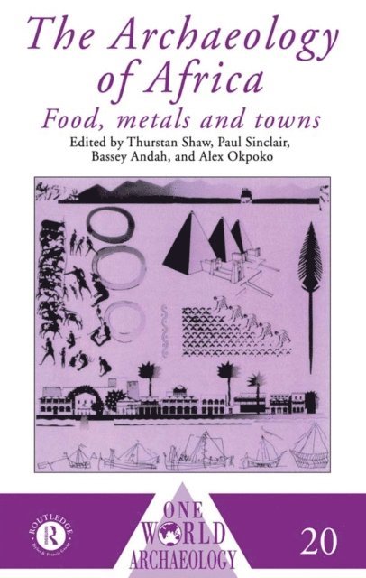 Paul Sinclair, Thurstan Shaw, Alex Okpoko, Bassey Andah - Archaeology of Africa, E-bok