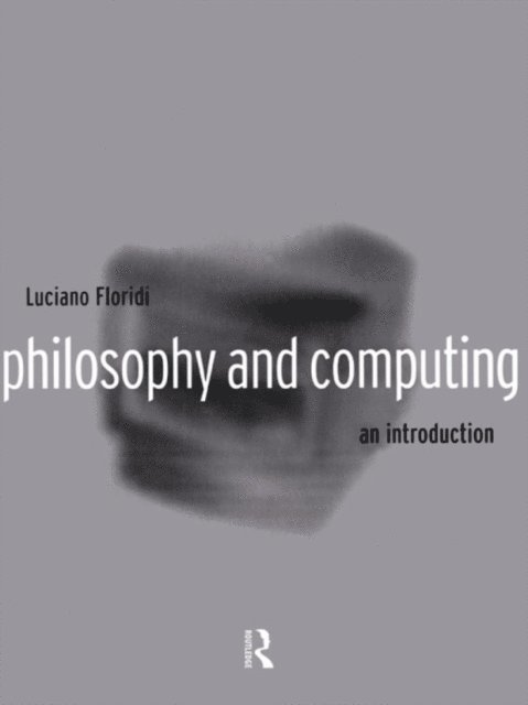 Luciano Floridi - Philosophy and Computing, E-bok