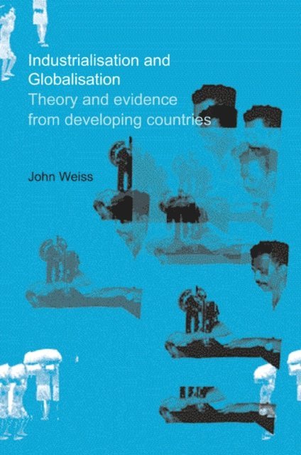 John Weiss - Industrialization and Globalization, E-bok