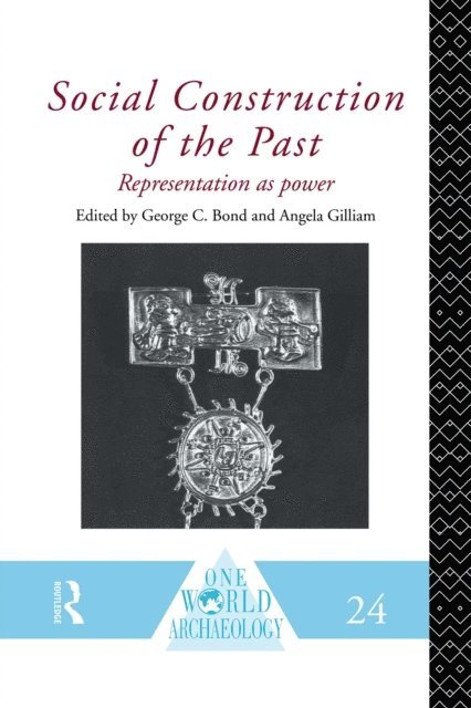 Angela Gilliam, George C. Bond - Social Construction of the Past, E-bok