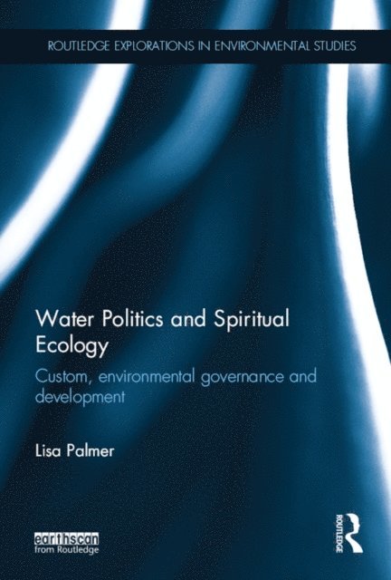 Lisa Palmer - Water Politics and Spiritual Ecology, E-bok