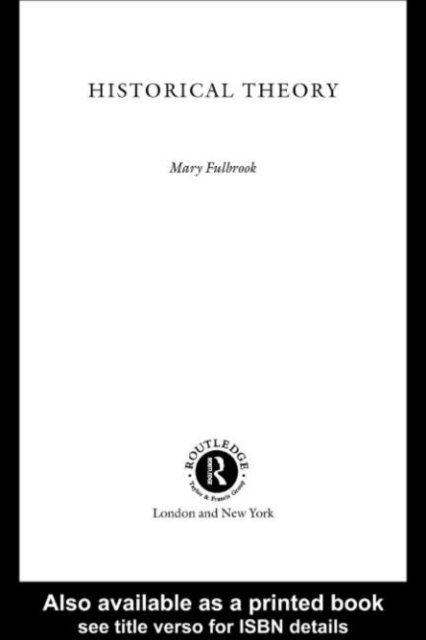 Mary Fulbrook - Historical Theory, E-bok