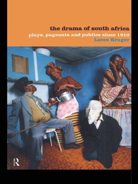 Loren Kruger - Drama of South Africa, E-bok