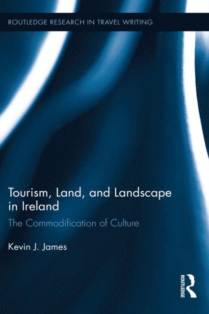 K.J. James - Tourism, Land and Landscape in Ireland, E-bok