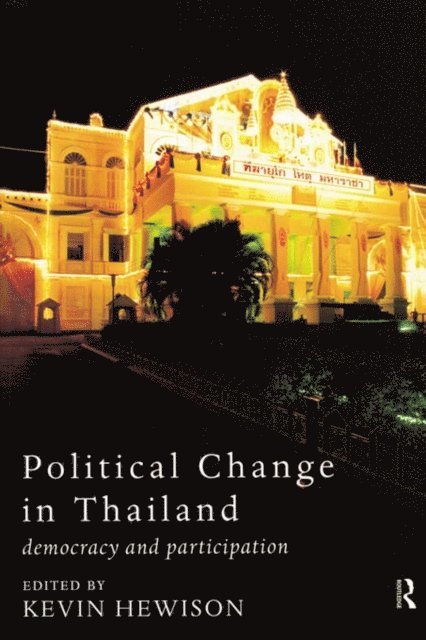 Kevin Hewison - Political Change in Thailand, E-bok