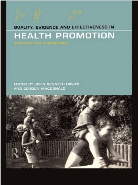 Gordon Macdonald, Gordon MacDonald, John Kenneth Davies - Quality, Evidence and Effectiveness in Health Promotion, E-bok