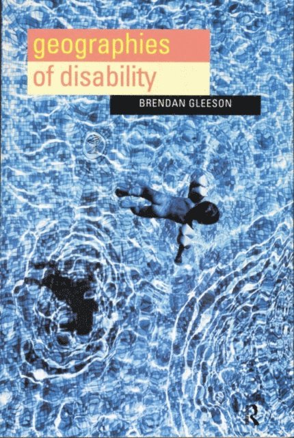 Brendan Gleeson - Geographies of Disability, E-bok