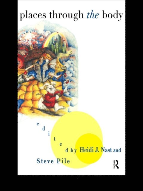 Steve Pile, Heidi Nast - Places Through the Body, E-bok