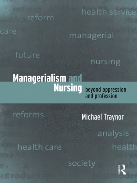 Michael Traynor - Managerialism and Nursing, E-bok