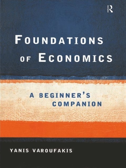 Yanis Varoufakis - Foundations of Economics, E-bok