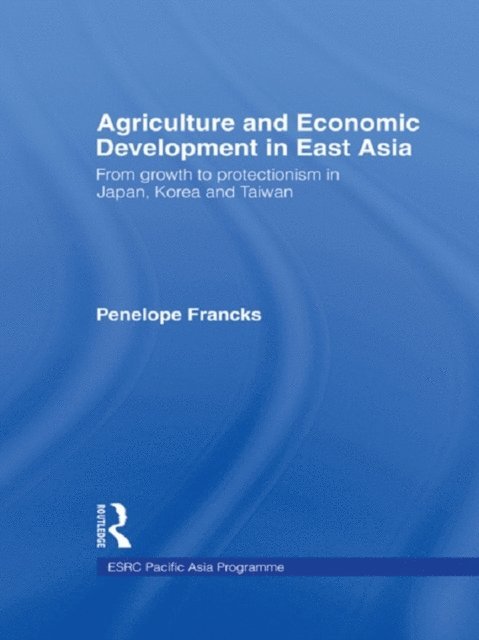 Choo Hyop Kim, Penelope Francks, Joanna Boestel - Agriculture and Economic Development in East Asia, E-bok