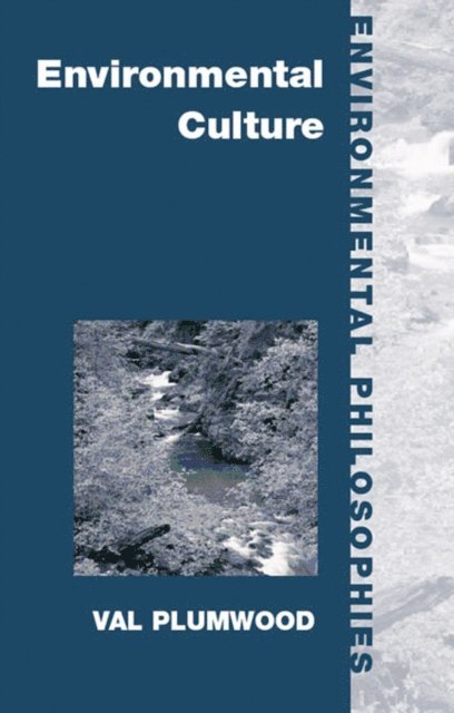 Val Plumwood - Environmental Culture, E-bok