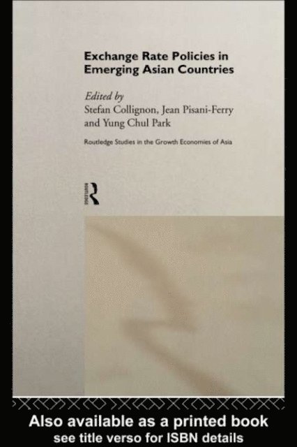 Jean Pisani-Ferry, Yung Chul Park, Stefan Collignon - Exchange Rate Policies in Emerging Asian Countries, E-bok