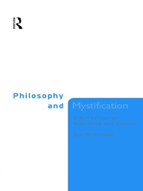 Guy Robinson - Philosophy and Mystification, E-bok