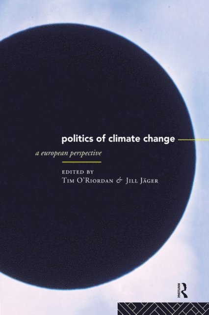 Timothy O'Riordan, Jill Jager - Politics of Climate Change, E-bok