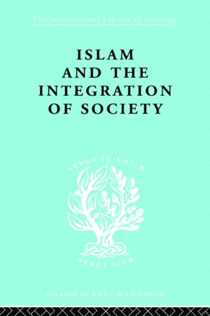 Prof W Montgomery Watt, W. Montgomery Watt - Islam and the Integration of Society, E-bok