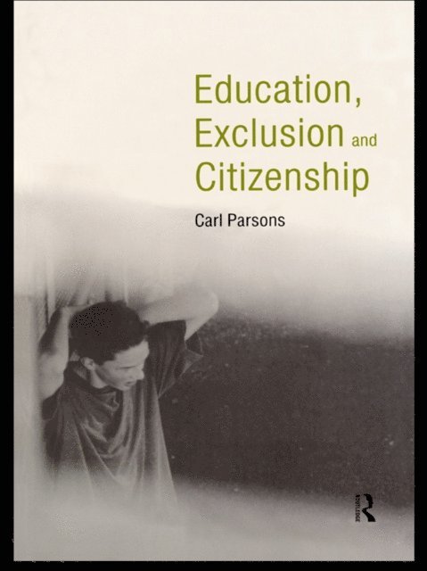 Carl Parsons - Education, Exclusion and Citizenship, E-bok