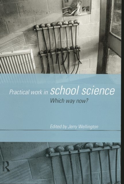 Jerry Wellington - Practical Work in School Science, E-bok
