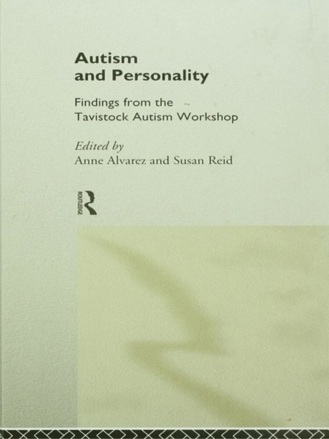 Susan Reid, Anne Alvarez - Autism and Personality, E-bok