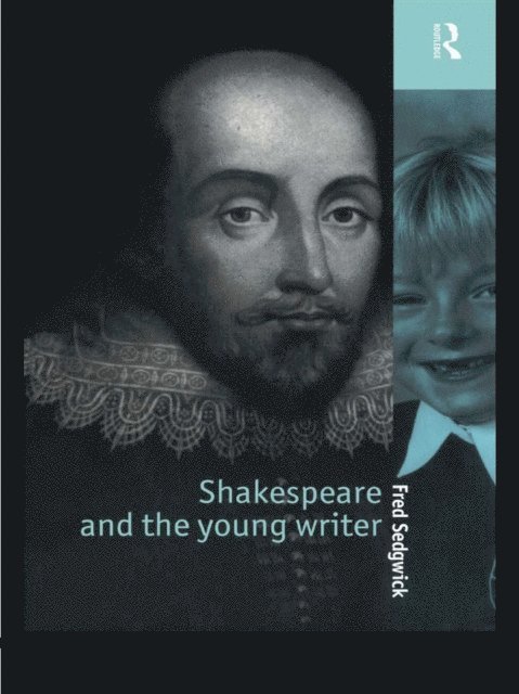 Fred Sedgwick - Shakespeare and the Young Writer, E-bok