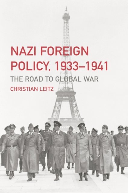 Christian Leitz - Nazi Foreign Policy, 1933-1941, E-bok