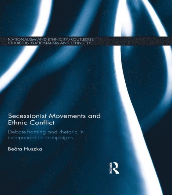 Beata Huszka - Secessionist Movements and Ethnic Conflict, E-bok