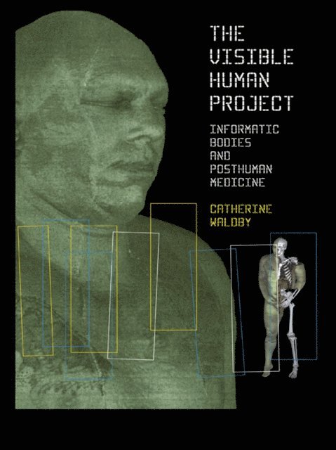 Catherine Waldby - Visible Human Project, E-bok