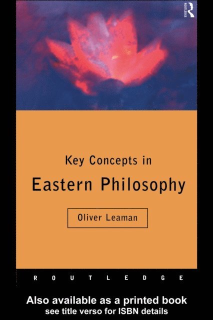 Oliver Leaman - Key Concepts in Eastern Philosophy, E-bok