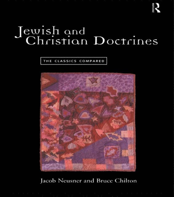 Jacob Neusner, Bruce Chilton - Jewish and Christian Doctrines, E-bok
