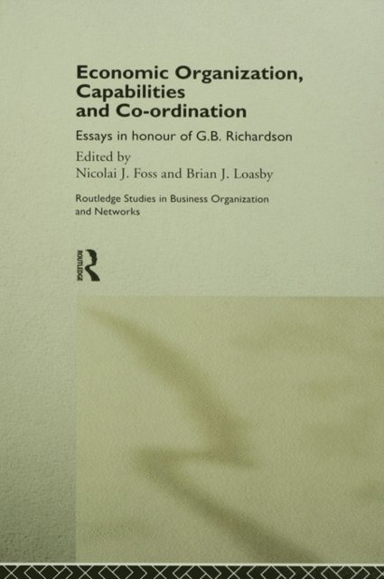 Brian Loasby, Nicolai Foss - Economic Organization, Capabilities and Coordination, E-bok