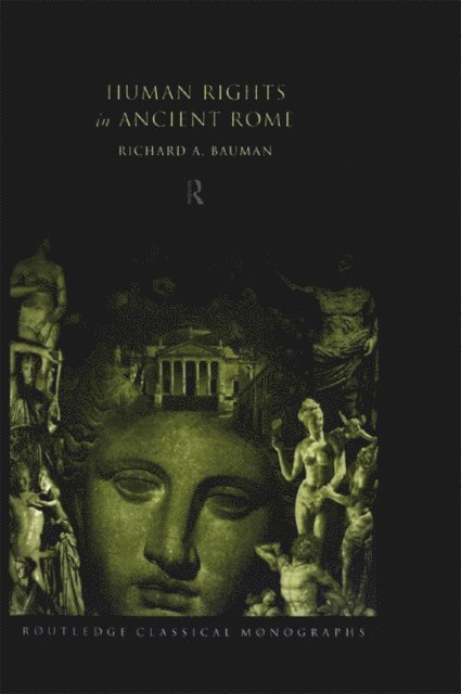 Richard Bauman - Human Rights in Ancient Rome, E-bok