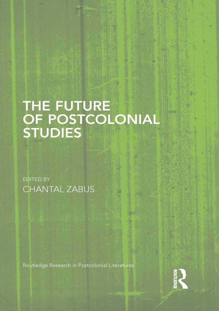 Chantal Zabus - Future of Postcolonial Studies, E-bok