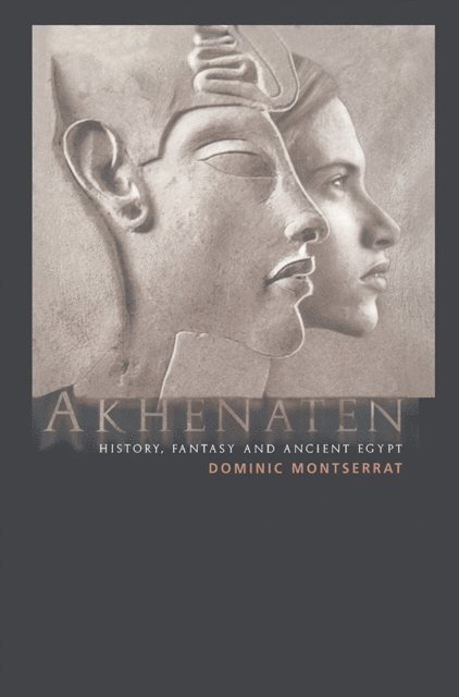 Dominic Montserrat - Akhenaten, E-bok