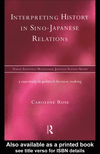 Caroline Rose - Interpreting History in Sino-Japanese Relations, E-bok