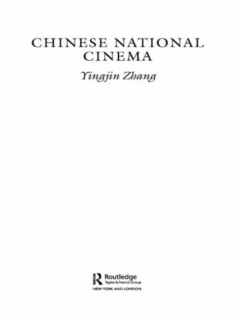 Yingjin Zhang - Chinese National Cinema, E-bok