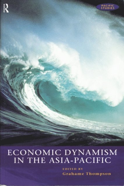 Grahame Thompson - Economic Dynamism in the Asia-Pacific, E-bok