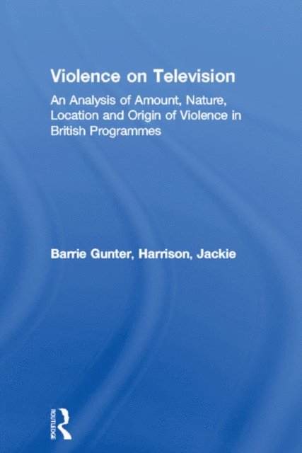 Jackie Harrison, Barrie Gunter - Violence on Television, E-bok
