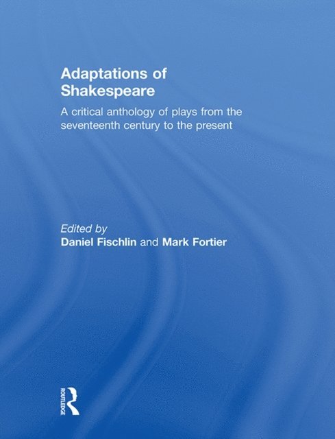 Mark Fortier, Daniel Fischlin - Adaptations of Shakespeare, E-bok