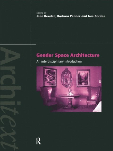 Jane Rendell, Barbara Penner, Iain Borden - Gender Space Architecture, E-bok