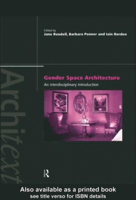 Jane Rendell, Barbara Penner, Iain Borden - Gender Space Architecture, E-bok